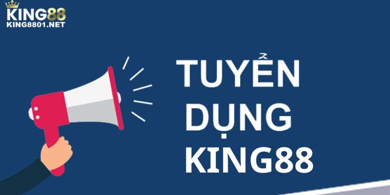 Các vị trí tuyển dụng KING88 